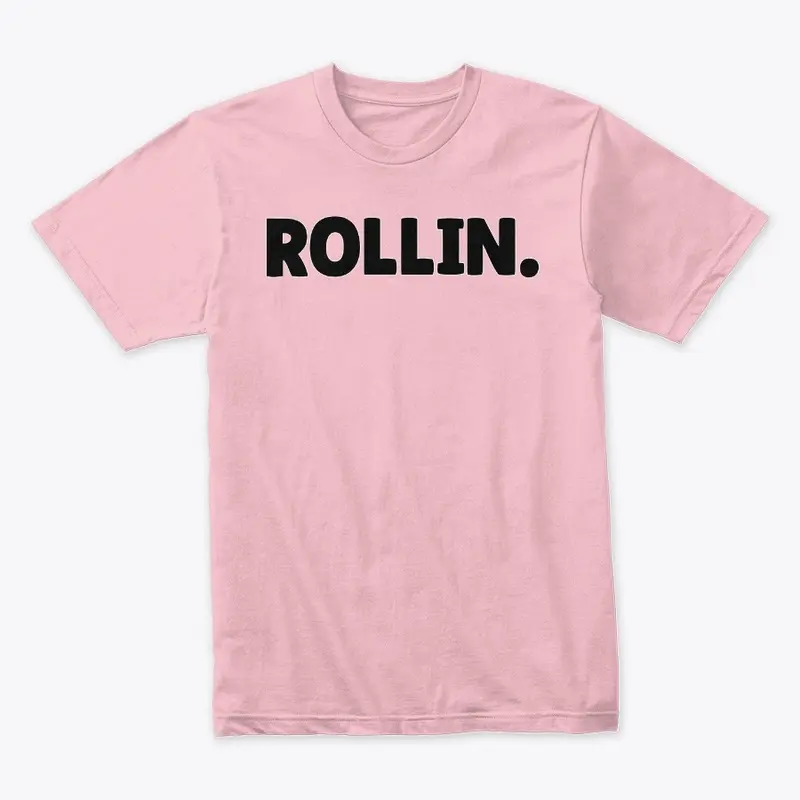 ROLLIN. T-Shirt